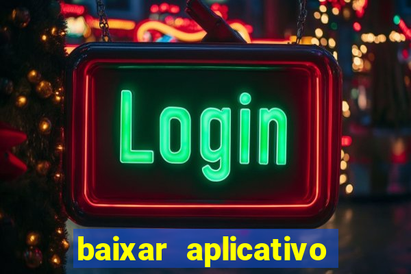 baixar aplicativo de jogos para ganhar dinheiro